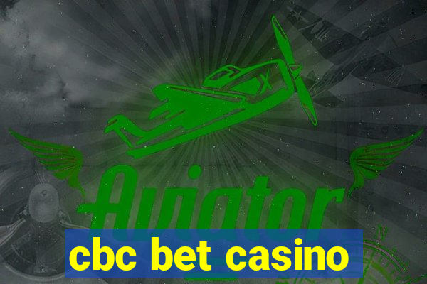 cbc bet casino